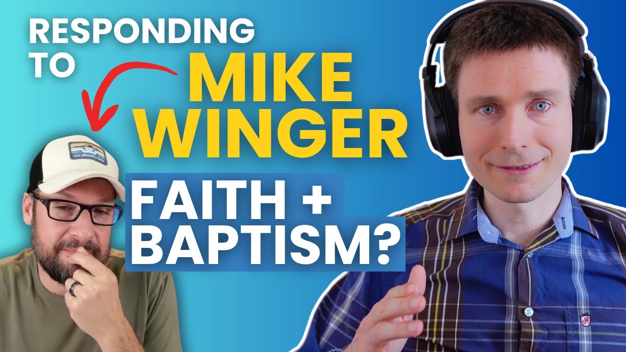 Mike Winger: Is Faith + Baptism A DIFFERENT Gospel?