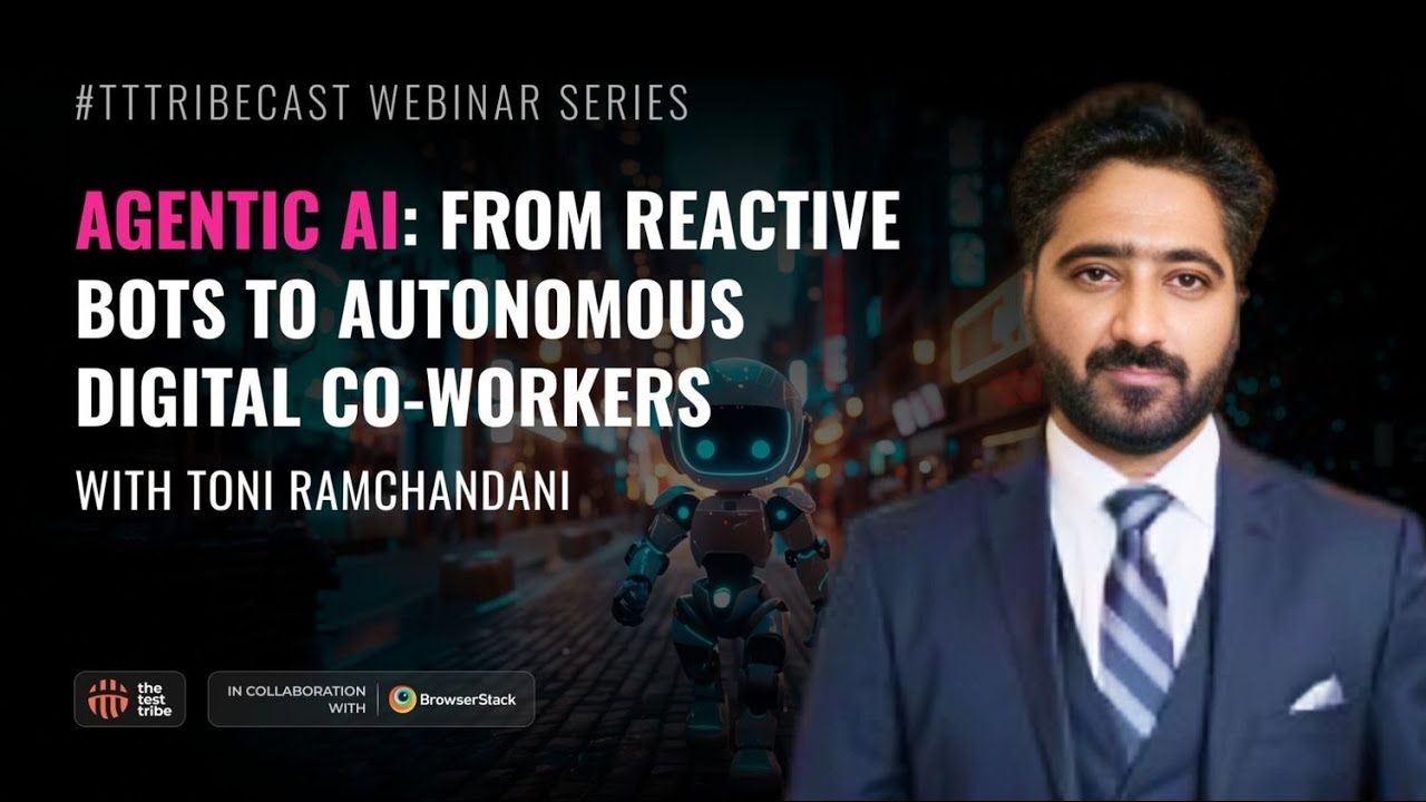 Agentic AI: From Reactive Bots to Autonomous Digital Co‑Workers | Toni Ramchandani