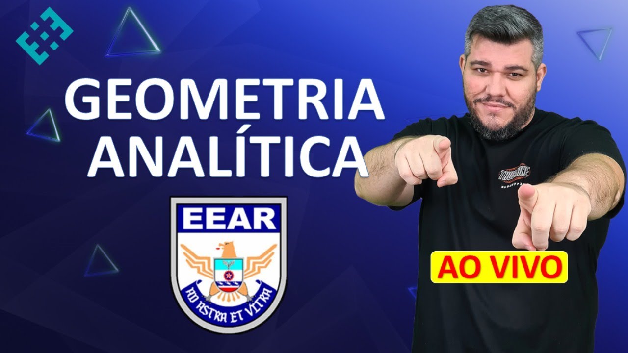 🔺 Ao vivo - EEAR  - Geometria Analítica