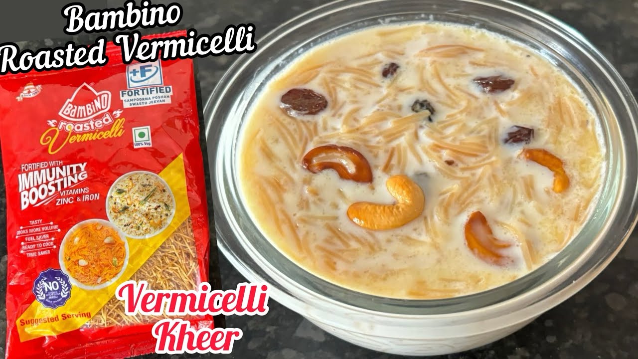 Bambino Roasted Vermicelli Recipe | How to make Vermicelli Kheer With Bambino Roasted Vermicelli