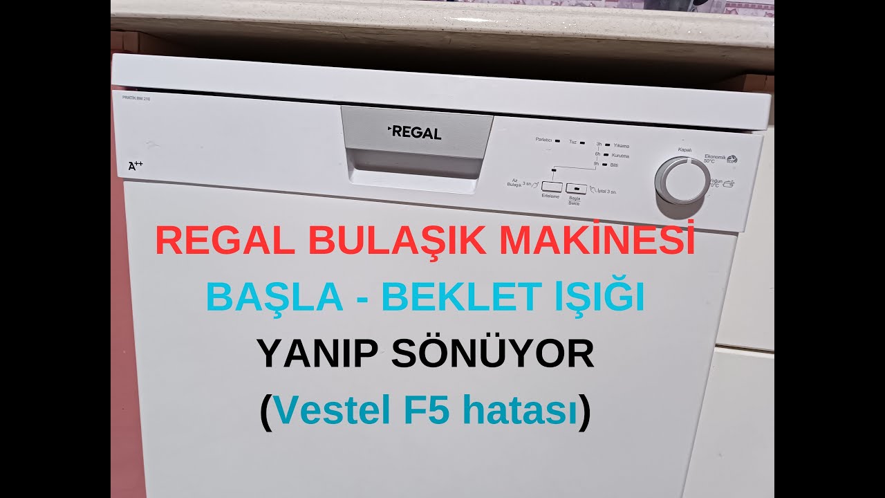 REGAL BULAŞIK MAKİNESİ BAŞLA -  BEKLE IŞIĞI YANIP SÖNÜYOR Vestel F5 Hatası