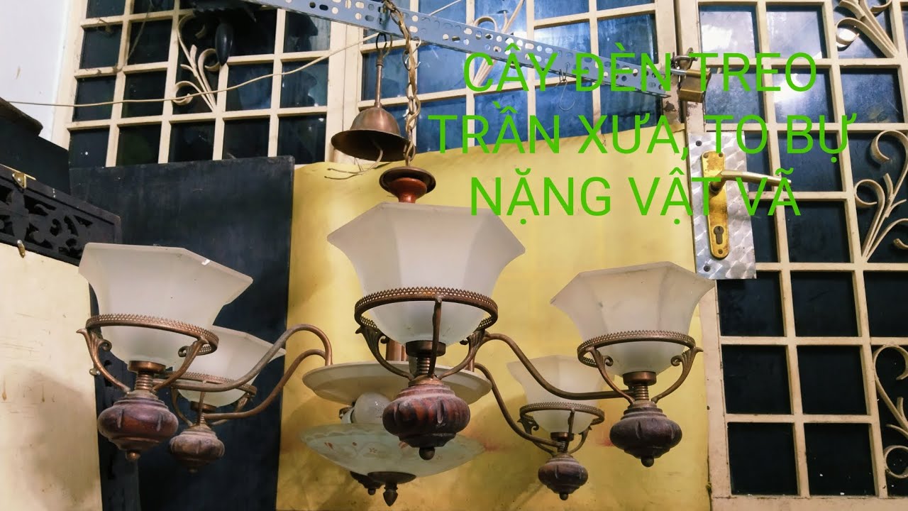CÂY ĐÈN TREO TRẦN CHÂU ÂU XƯA, TO BỰ ĐẸP TỐI NGÀY 22/1/2026(0977839132)