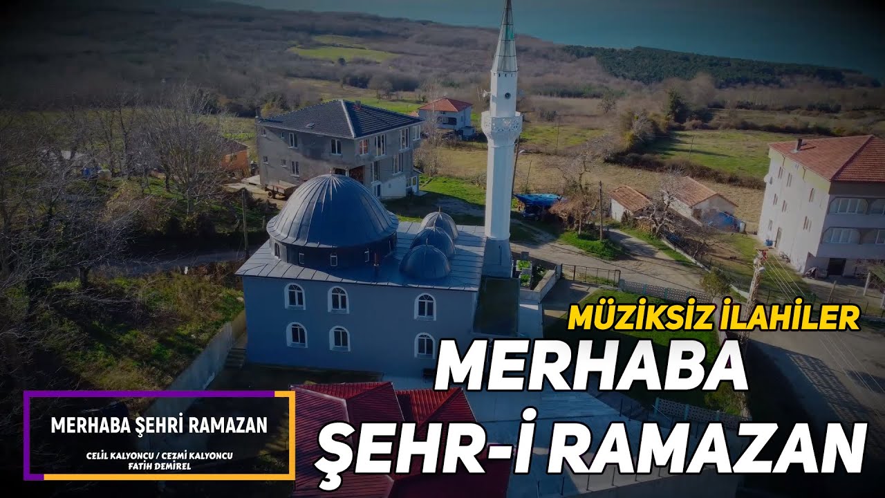 Merhaba Şehr-i Ramazan / Müziksiz İlahiler