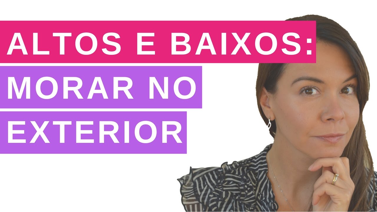 Os altos e baixos de morar no exterior