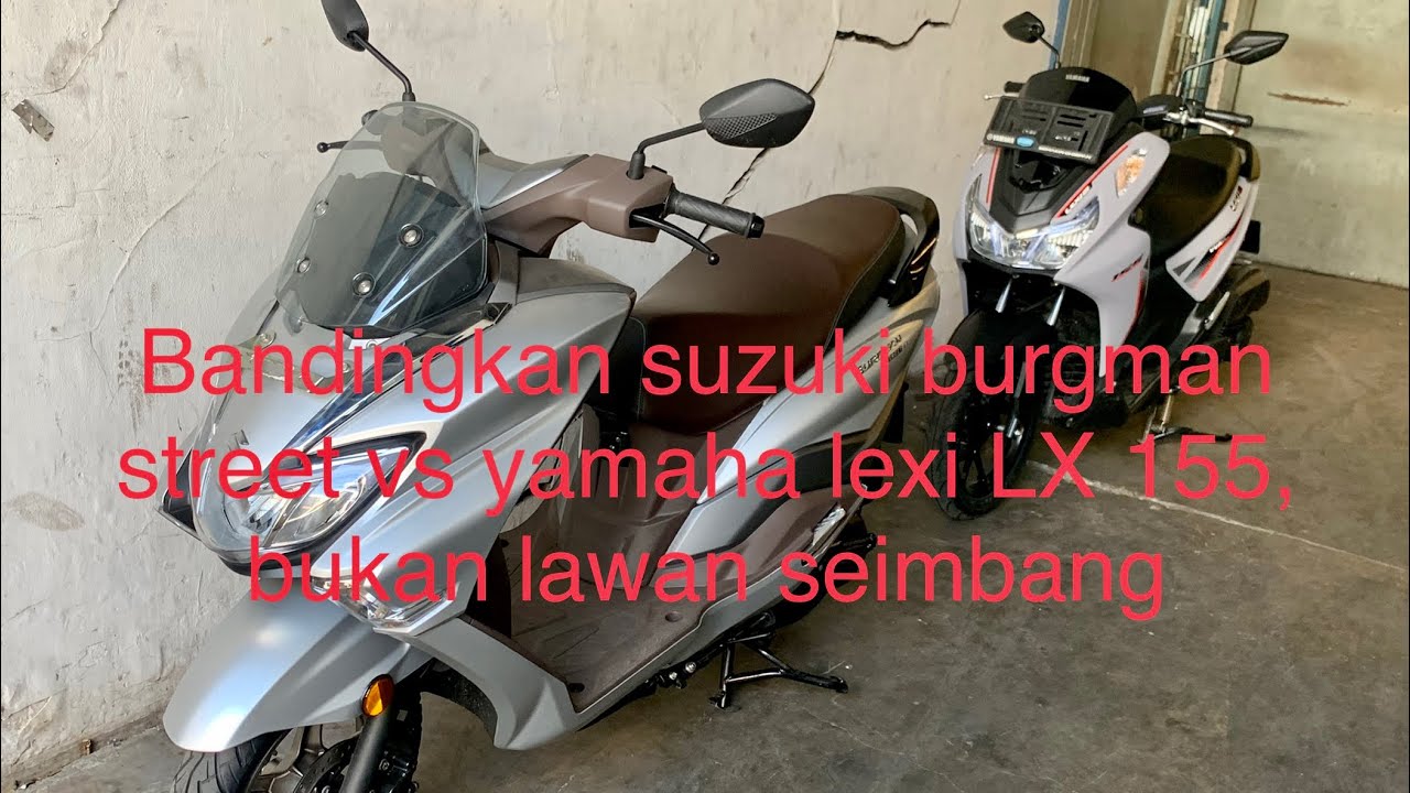 Pertama didunia...Bandingkan langsung suzuki burgman street 125 vs yamaha new lexi LX 155