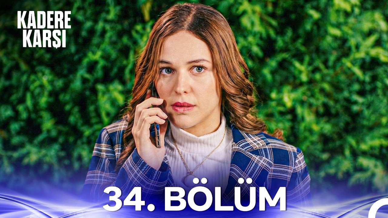 Kadere Karşı 34. Bölüm