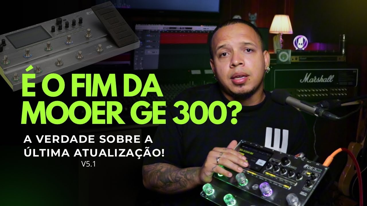 Depois dessa atualização… a Mooer GE300 nunca mais será a mesma!