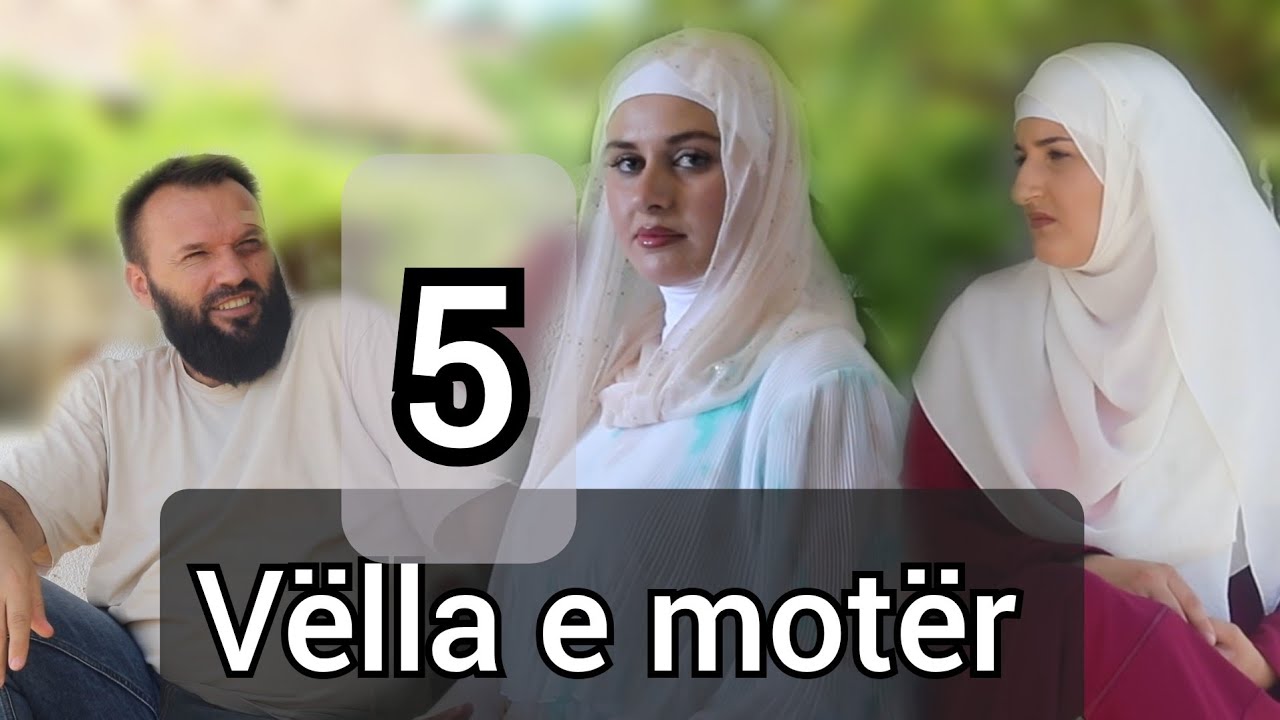 Vëlla e Motër  - pjesa 5