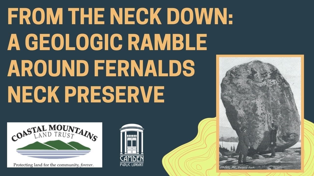Coastal Mountains Land Trust: A Geologic Ramble Around Fernalds Neck Preserve, with Brooks McKinney