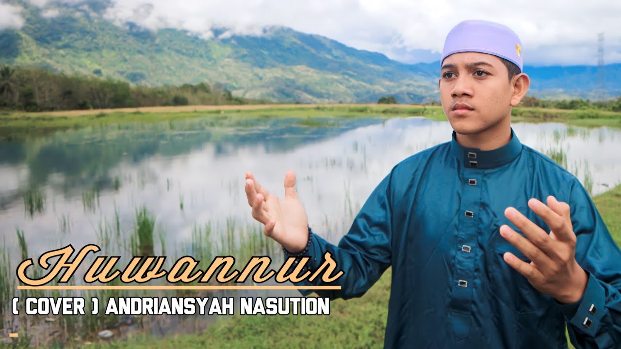 HUWANNUR (Cover) Andriansyah Nasution