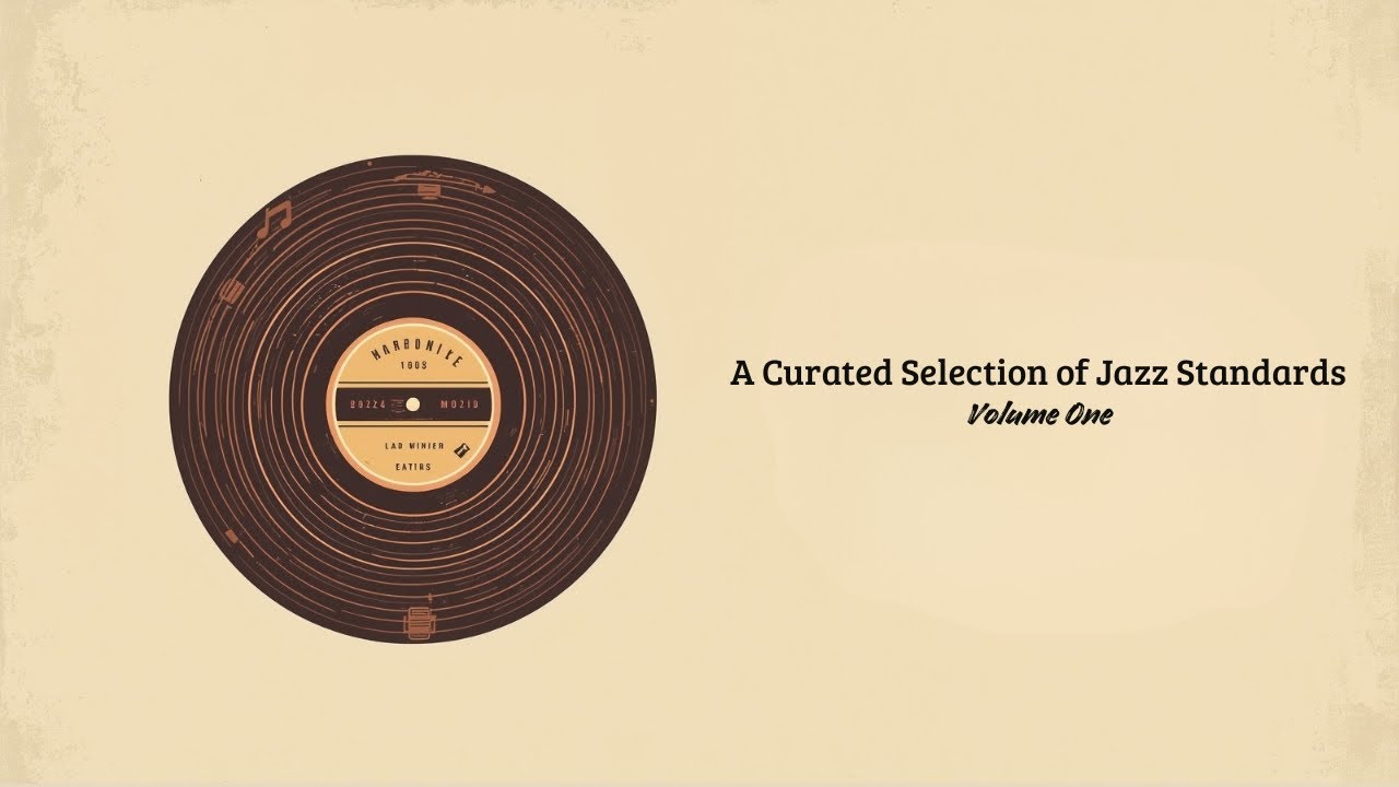 A Curated Selection of Jazz Standards &mdash; Volume One [Jazz Archive, Vintage Jazz, Best of Jazz]