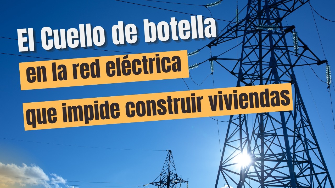 El Cuello de botella en la red eléctrica que impide construir viviendas