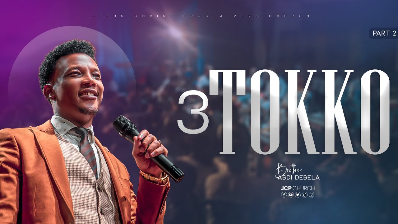 3 TOKKO | ABDI DEBELA | JCP CHURCH | 2023