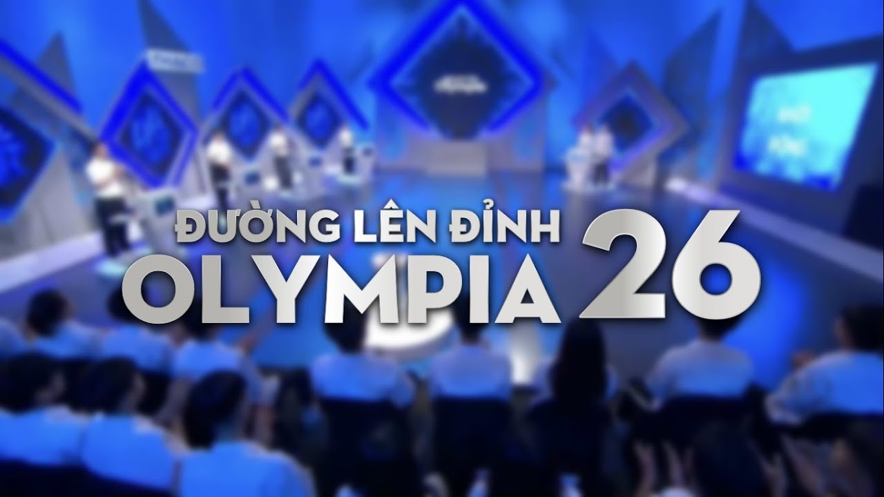ĐƯỜNG LÊN ĐỈNH OLYMPIA NĂM THỨ 26 POWERPOINT VỚI ĐỒ HỌA TỰ CHẾ