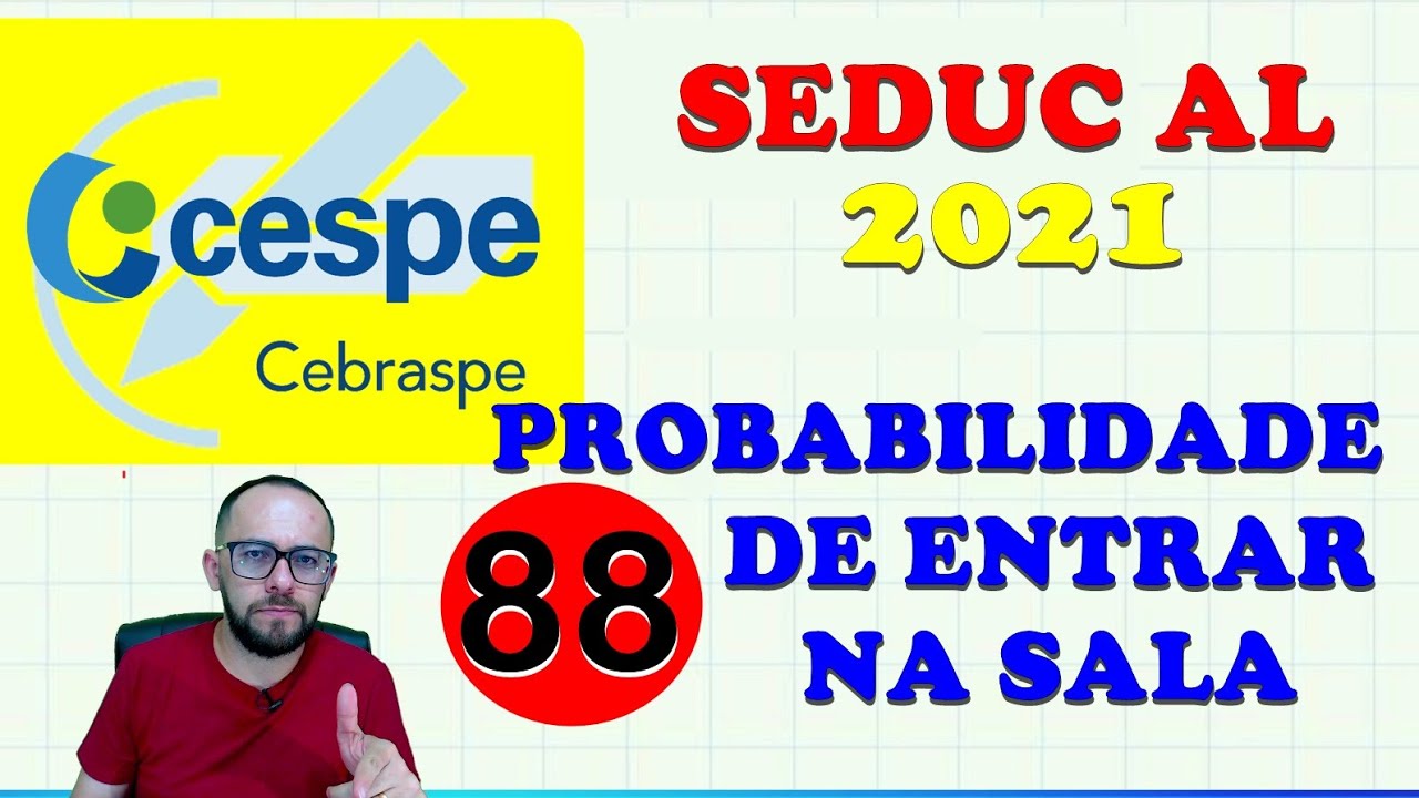 📚 CESPE / CEBRASPE - SEDUC/AL 2021 - PROBABILIDADE (MATEMÁTICA)