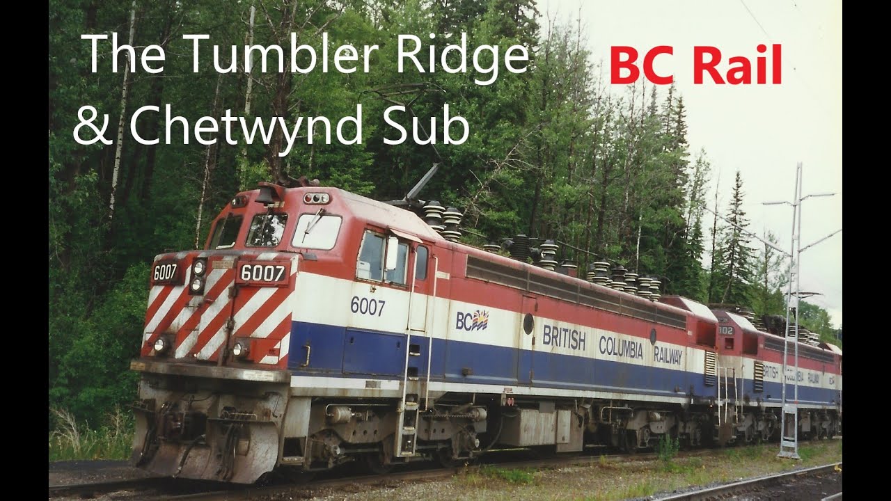 The Tumbler Ridge &  Chetwynd Sub - BC Rail