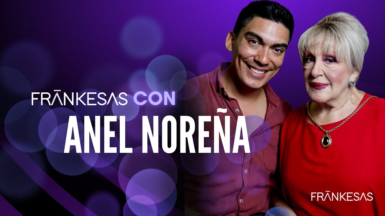 ANEL NOREÑA, JOSÉ JOSÉ FUE EL AMOR DE MI VIDA