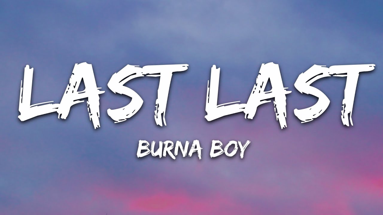Burna Boy - Last Last (Lyrics)
