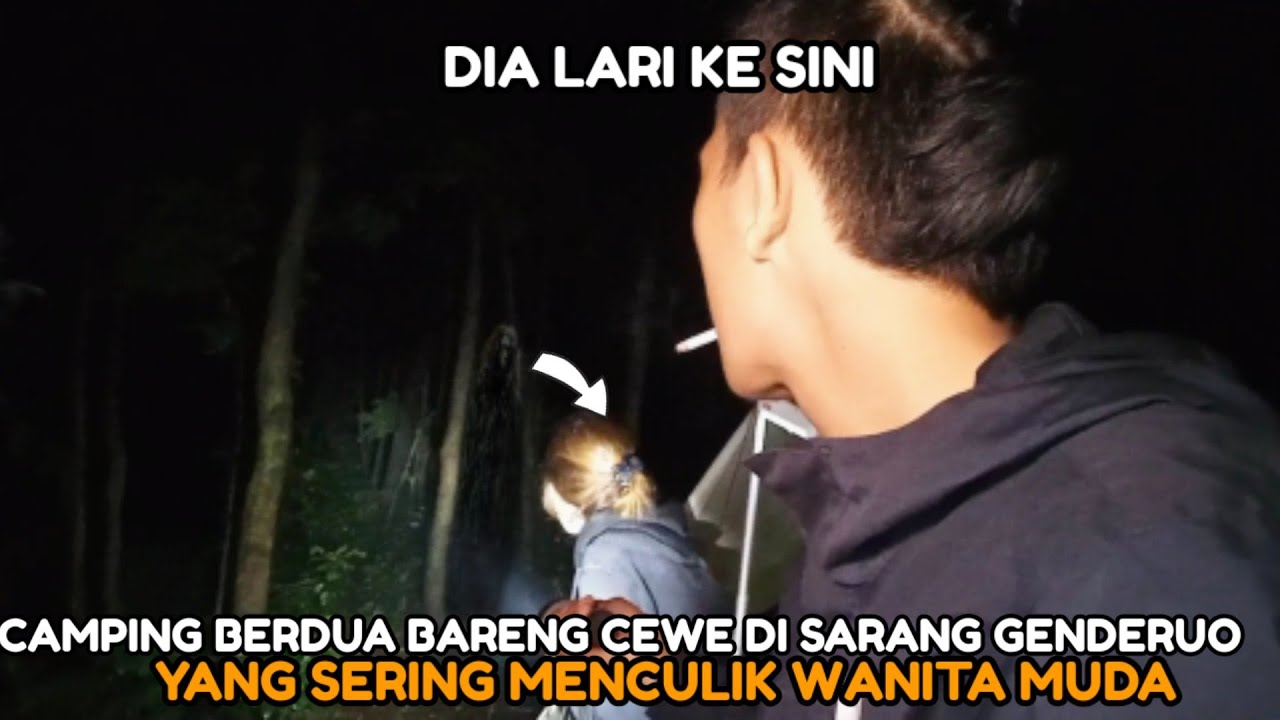 CAMPING HOROR: DIA DATANG ~ CAMPING BERENG CEWE DI SARANG GENDERUO YG SUDAH CULIK 13 GADIS MUDA