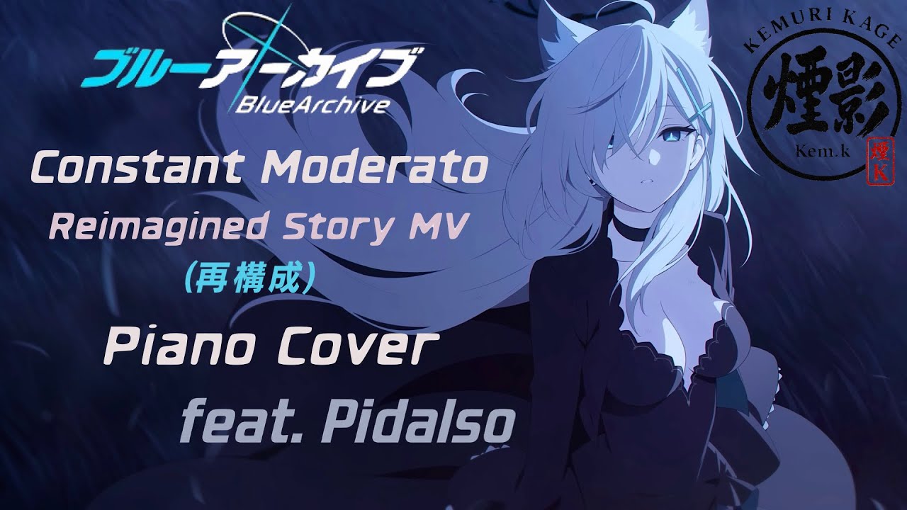 [ブルアカ] Constant Moderato Piano Cover (Prod. Kem.K) ft. Pidalso 피달소 | 블루 아카이브 재해석 MV ピアノカバー再解釈MV4K60p