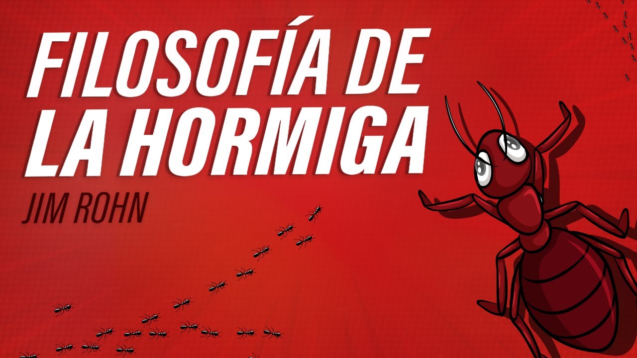 Filosofía de la Hormiga Jim Rohn - Las hormigas nunca se rinden