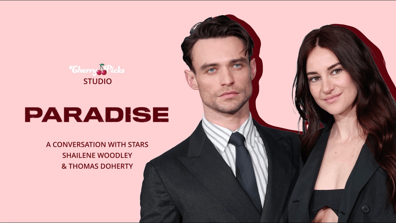 PARADISE Season 2: Shailene Woodley & Thomas Doherty | CherryPicks