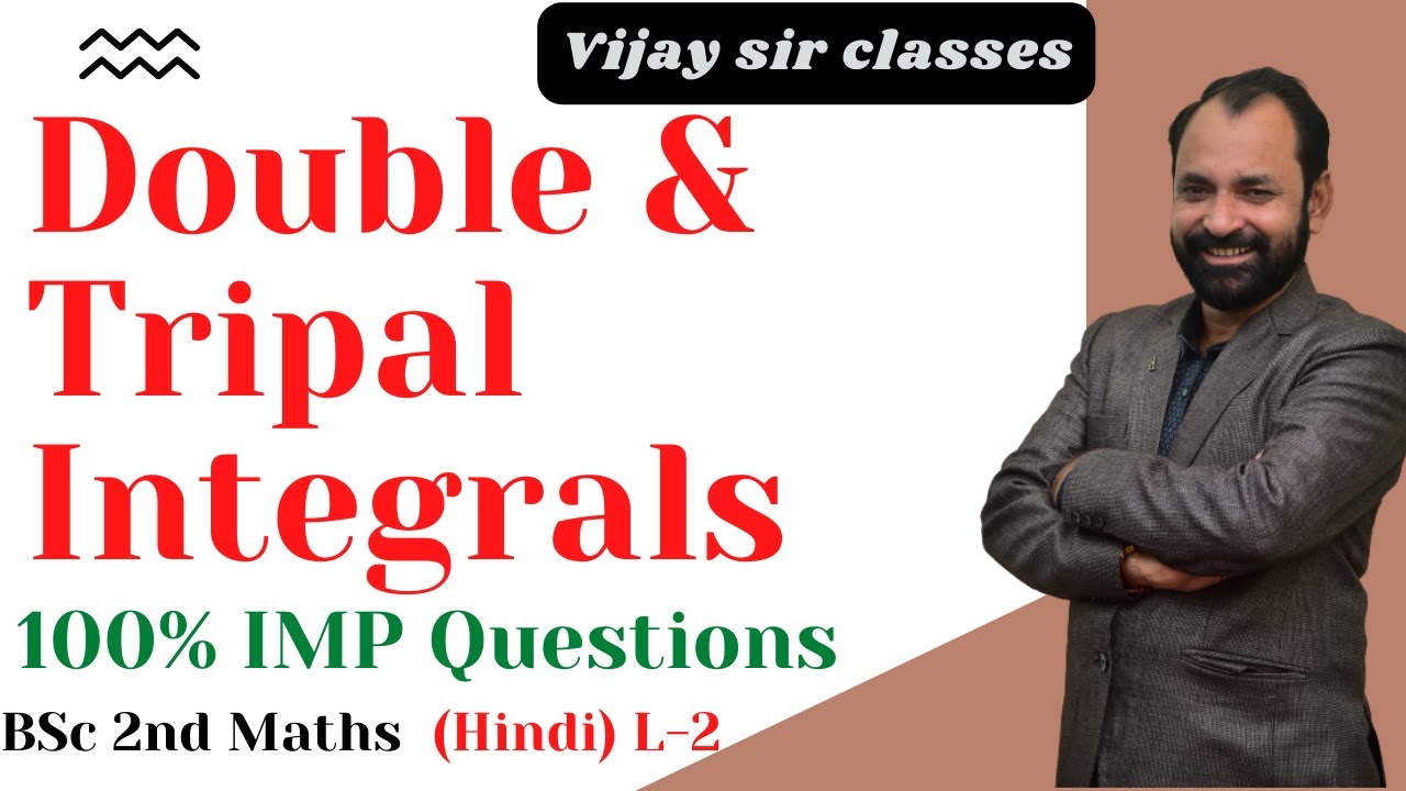 Double & Tripal Integrals \ Bsc 2nd  \ Hindi \ L-2
