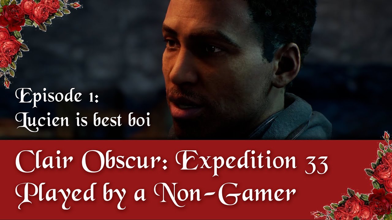 Playing Expedition 33 As A Non-Gamer: Ep 1 - Lucien is best boi