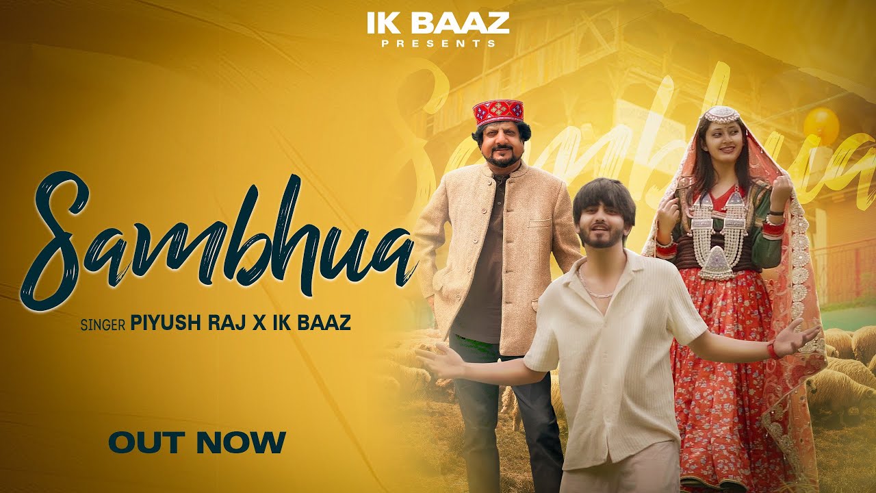 Sambhua &bull; Piyush Raj &bull; IK Baaz &bull; Official Video