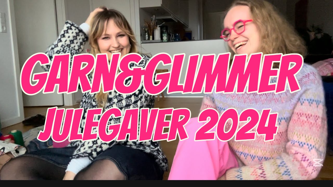 HVAD HAR VI FÅET I JULEGAVE? GARN&GLIMMER - Et farverigt venskab