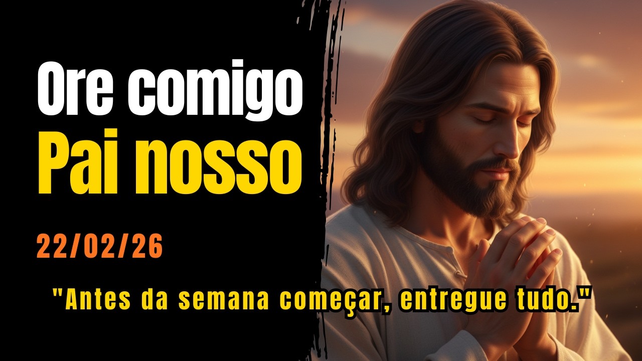 ORAÇÃO DO PAI NOSSO | Consagrando a Semana | Mateus 6:9–13