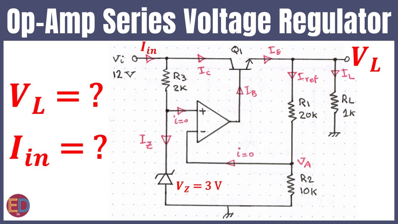 Voltage Regulator Using Op Amp, Transistor Series Voltage Regulator, Op-Amp Voltage Regulator