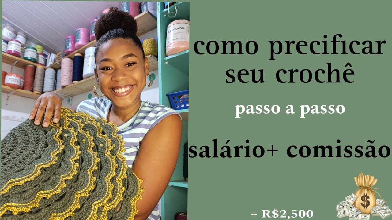 PRECIFICAÇÃO DO CROCHÊ/SALÁRIO COM CROCHÊ/PASSO A PASSO/VIVER DO CROCHÊ/PRECIFICAÇÃO/RENDA FIXA