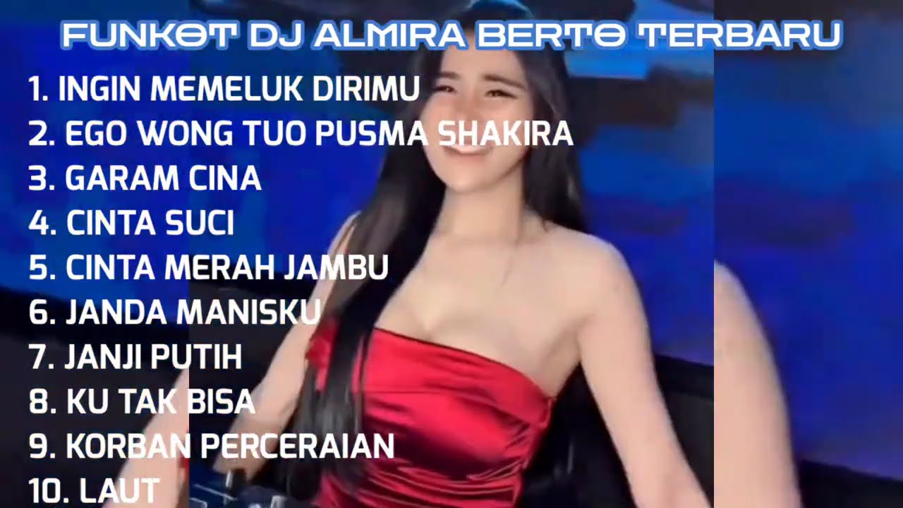 FUNKOT DJ ALMIRA BERTO TERBARU || FUNKOT  INGIN MEMELUK DIRIMU || FUNKOT EGO WONG TUO PUSMA 
