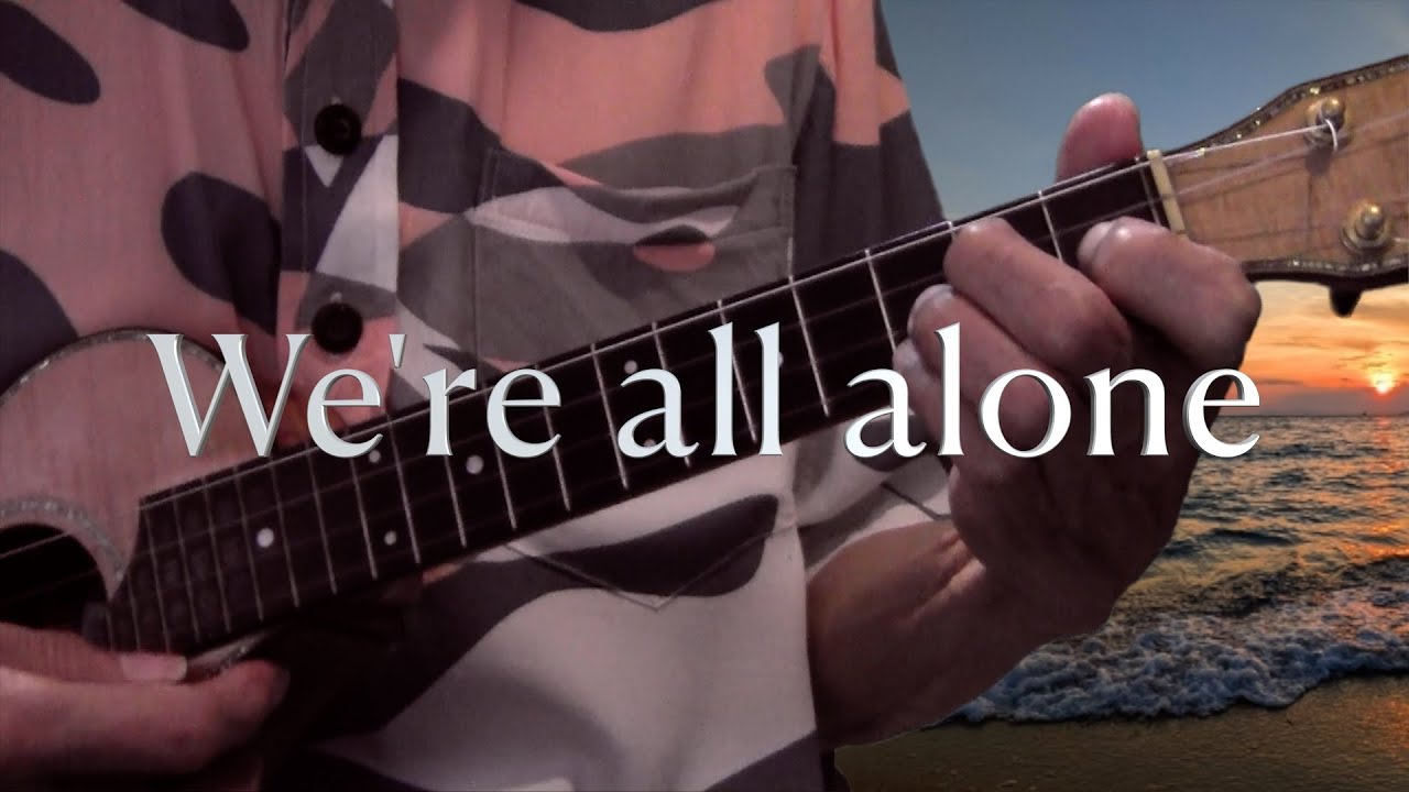 We're All Alone / Ukulele Cover
