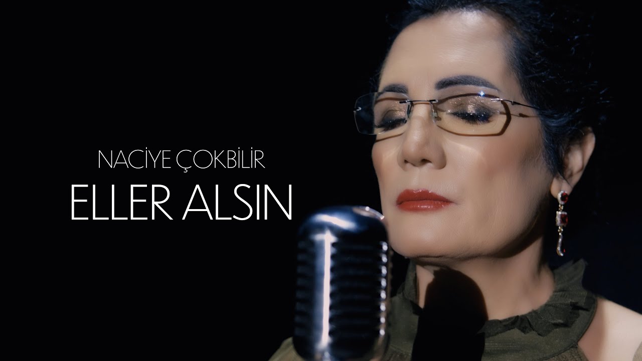 Naciye Çokbilir - Eller Alsın (Official Video) ©