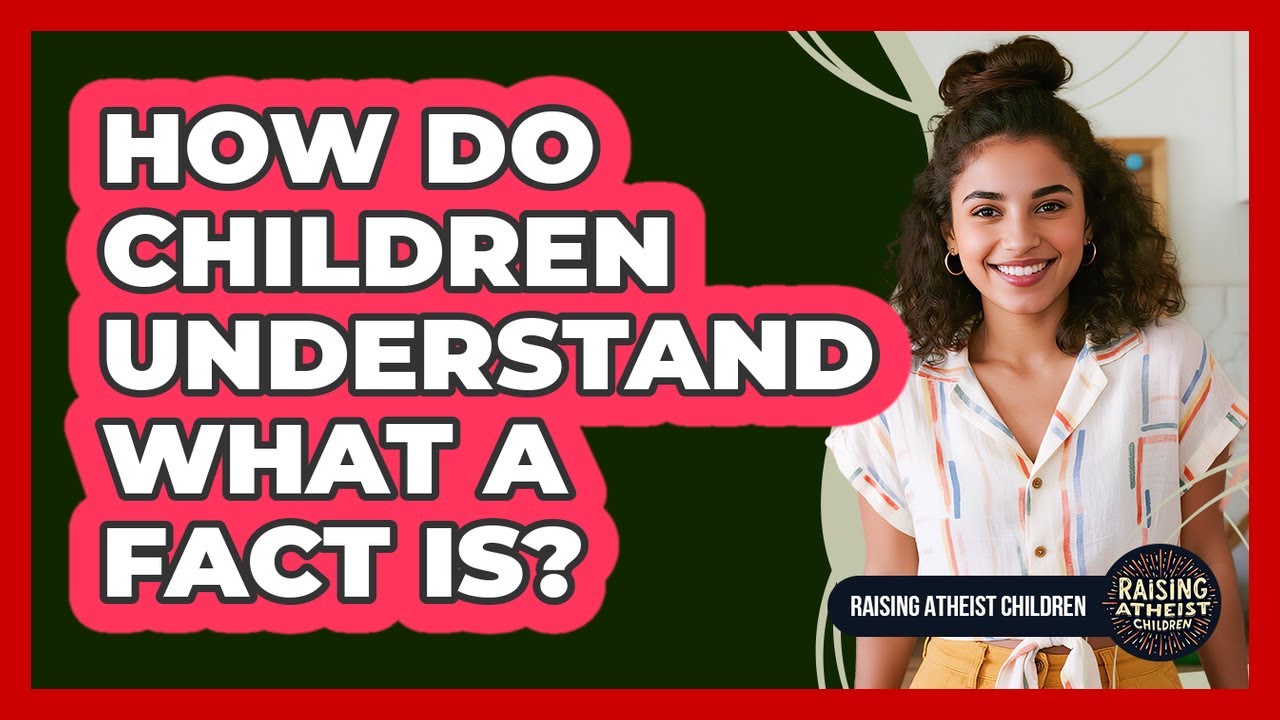 How Do Children Understand What A Fact Is?