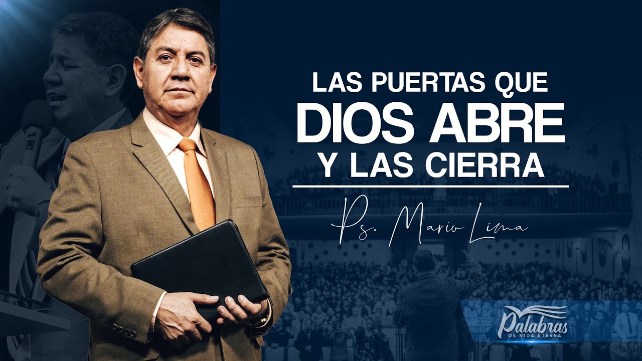 05 | Las puertas que Dios abre y las cierra - Ps. Mario Lima | Palabras de vida eterna