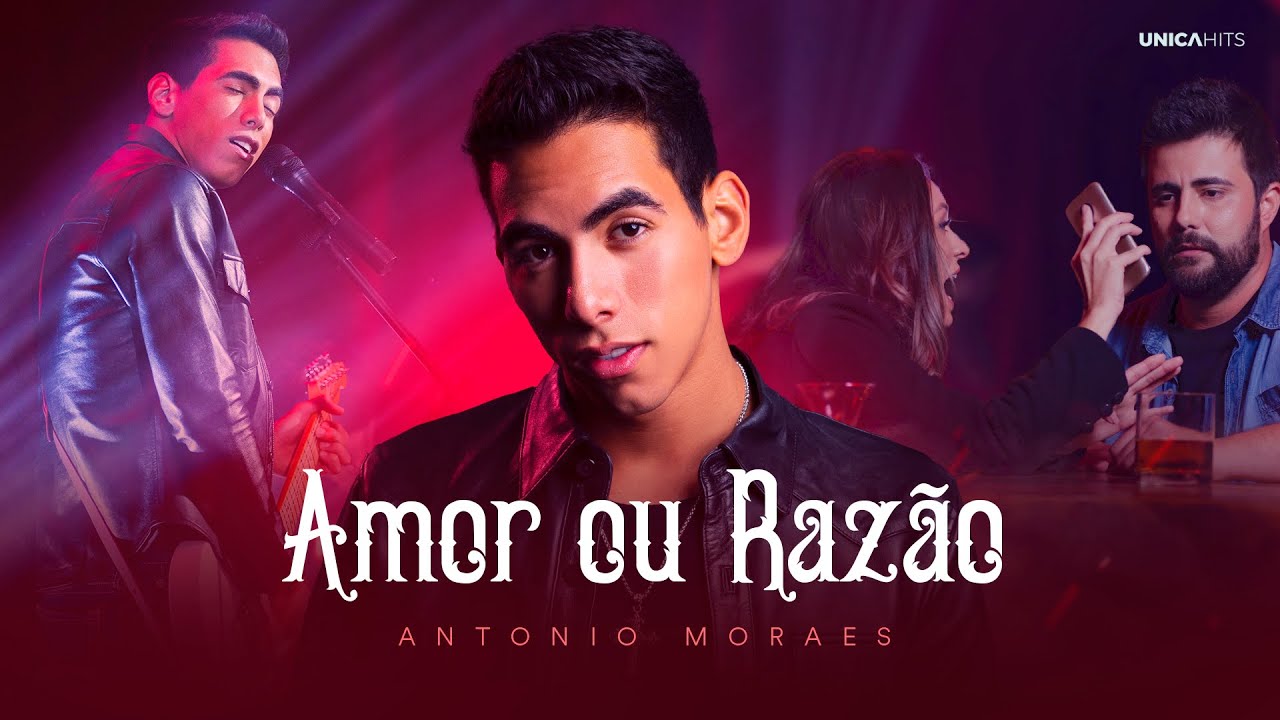Antonio Moraes - Amor ou Razão (Clipe Oficial)