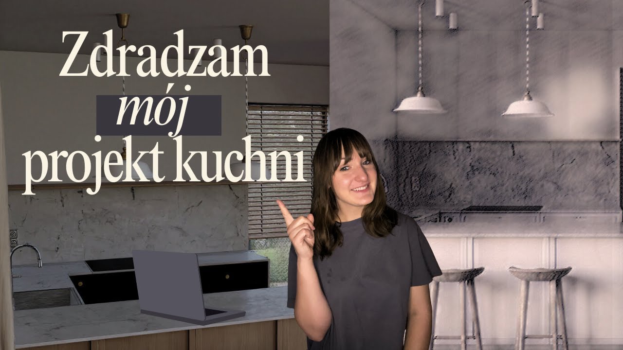 PLANOWANIE KUCHNI OD A DO Z | MÓJ PROJEKT, MATERIAŁY, UKŁAD