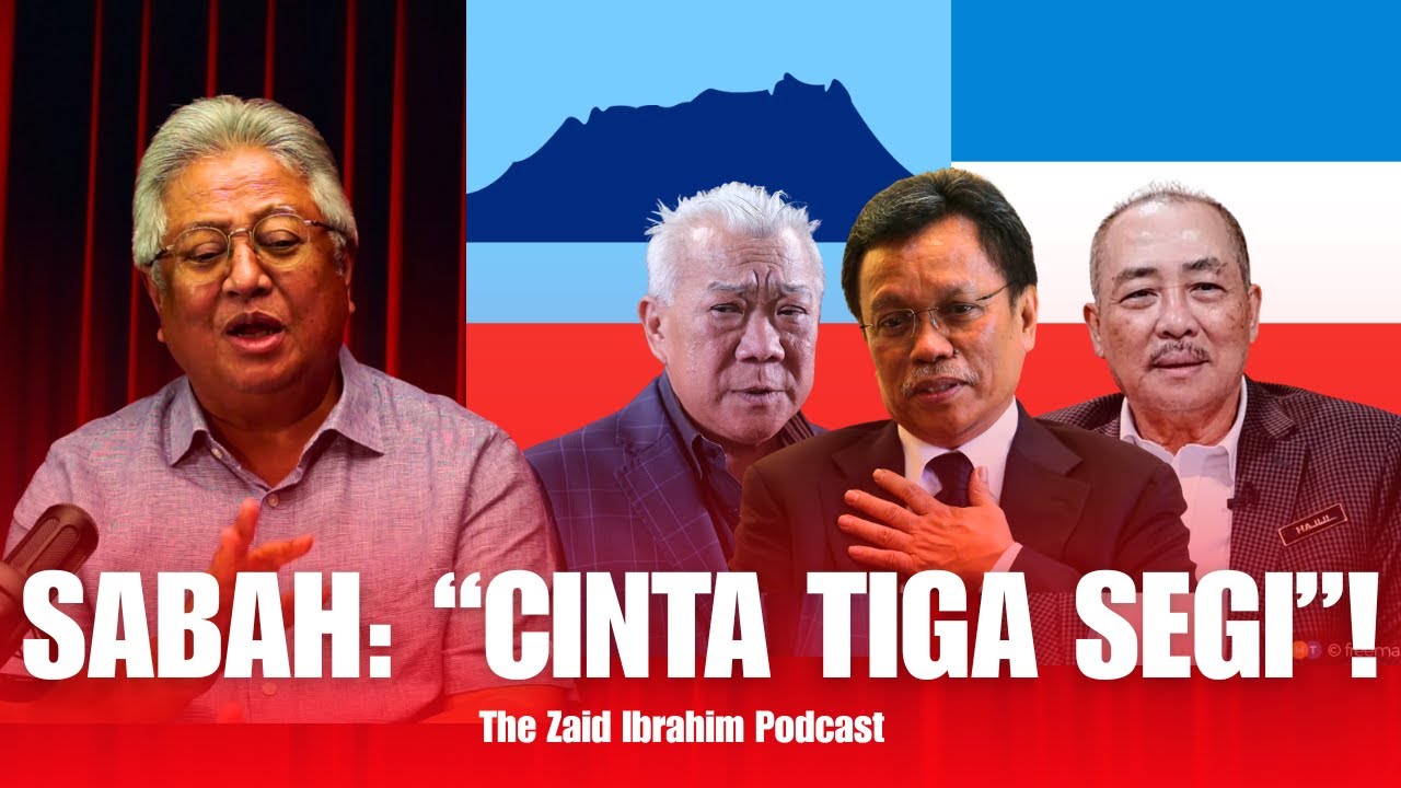 Politik Sabah... Pening Kepala Betul! | THE ZAID IBRAHIM PODCAST