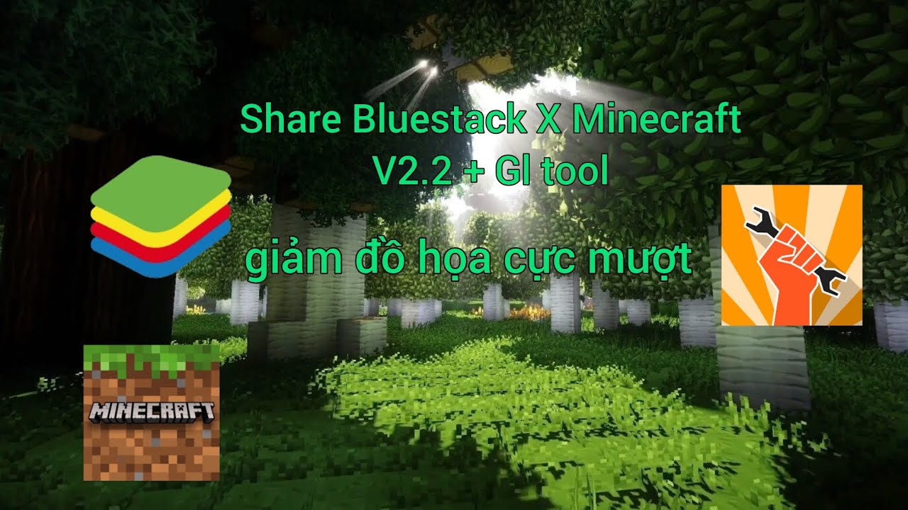 Share Bluestack X Minecraft v2.2 cài sẵn Gl tool + FF , giảm đồ họa game tăng FPS giảm văng game