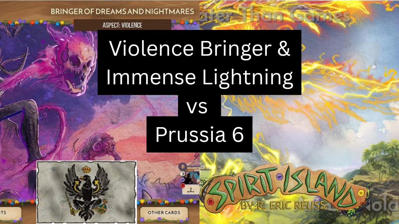 Violence Bringer and Immense Lightning vs Prussia 6 (feat  Ryan Lackie)