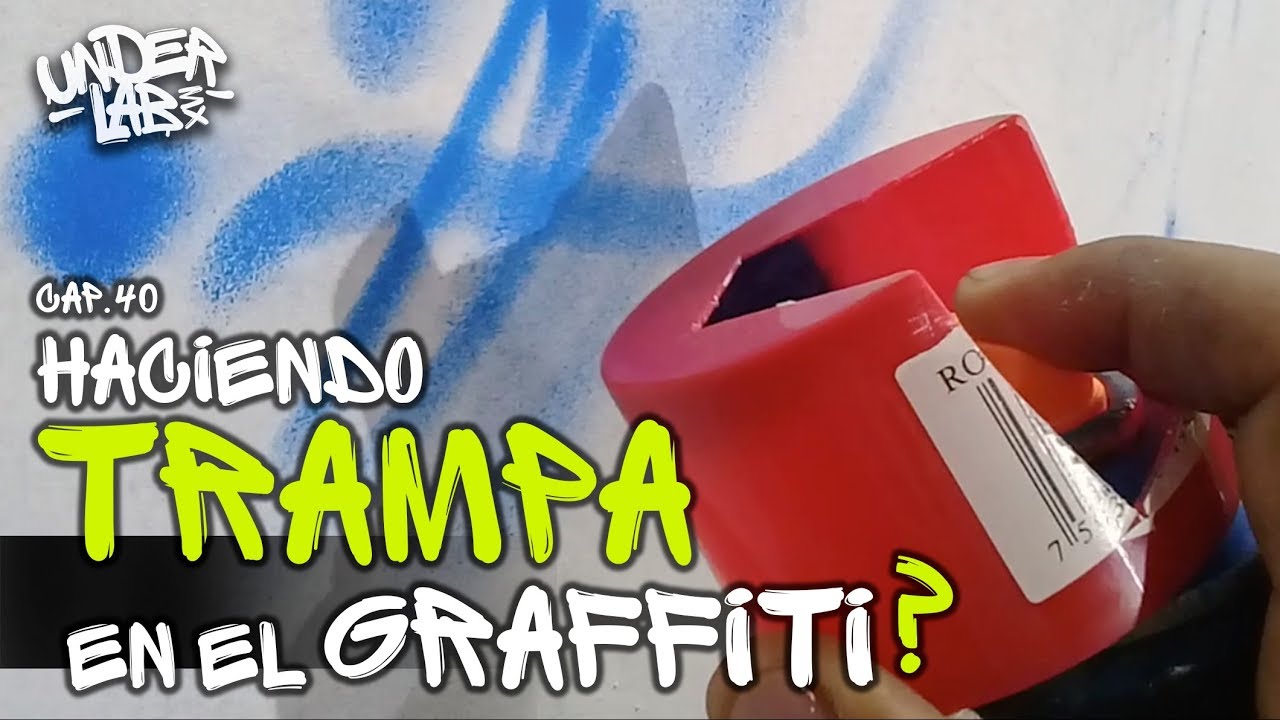 haciendo TRAMPA en el graffiti?? -UnderlabMx-  Cap. 40