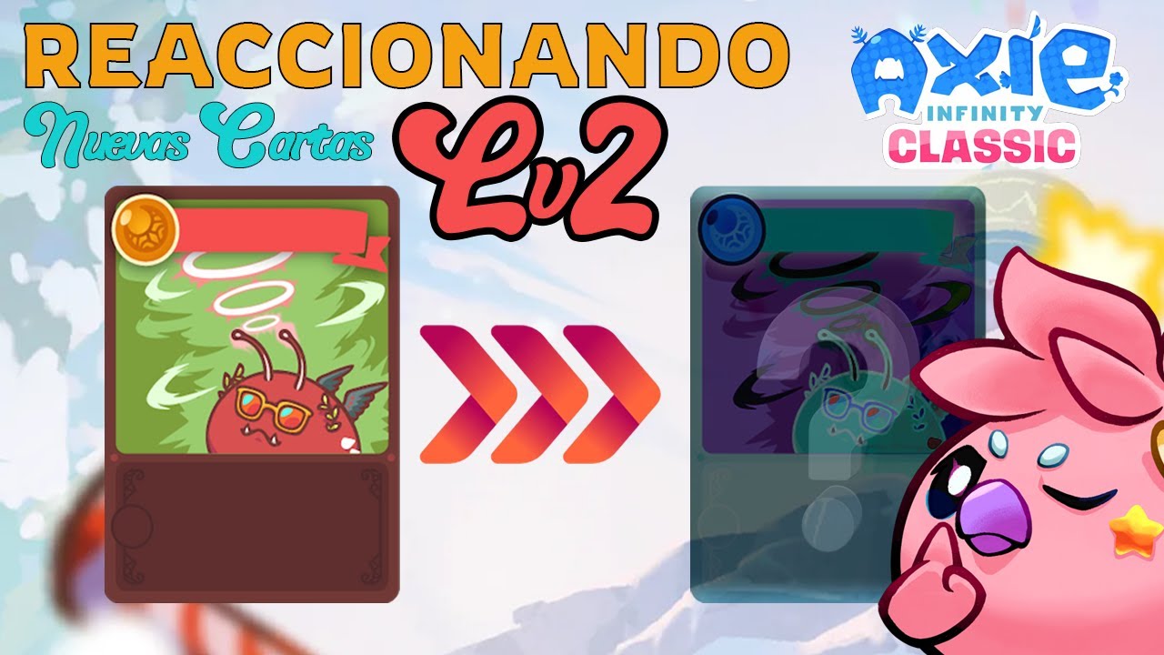 🤯 NUEVAS CARTAS LV2 🤯| AXIE INFINITY CLASSIC