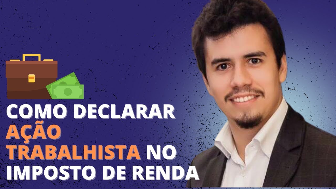 COMO DECLARAR A&Ccedil;&Atilde;O TRABALHISTA NO IMPOSTO DE RENDA | IR Bot