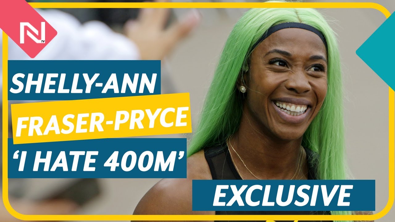 SHELLY ANN FRASER-PRYCE TALKS ABOUT HER LOVE FOR THE 200M BUT HATES THE 400M