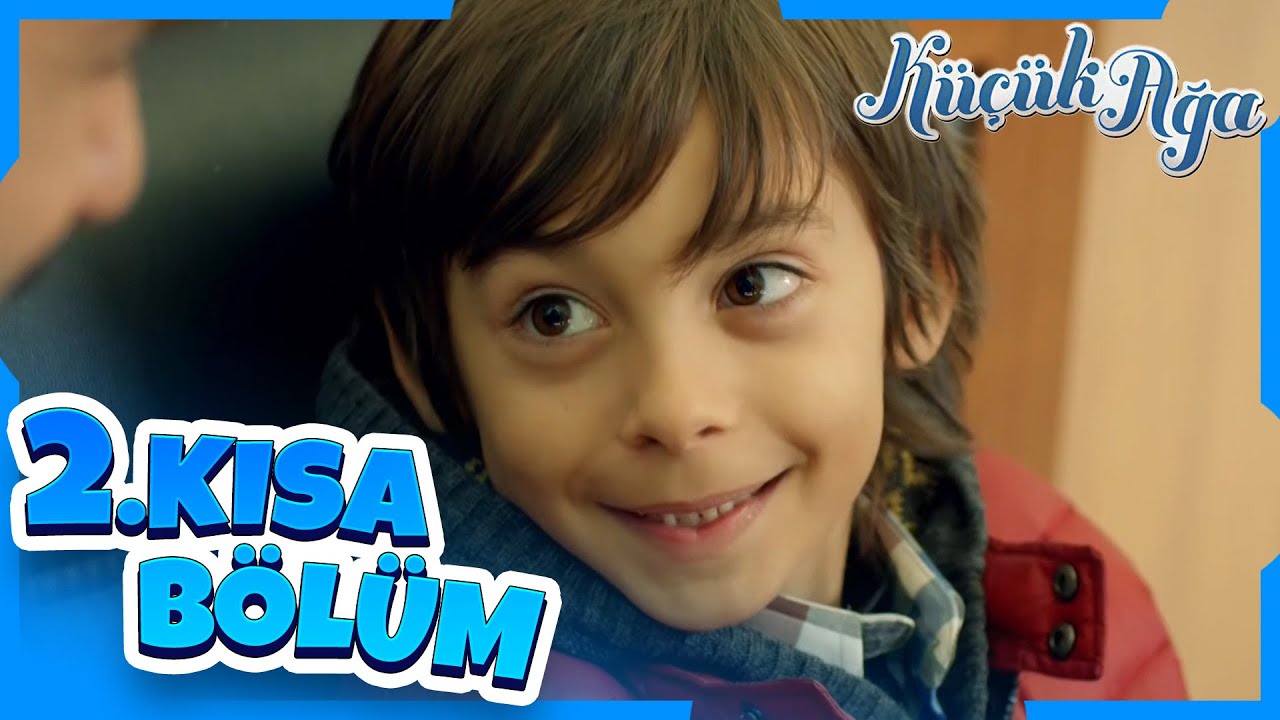 Küçük Ağa 2. Kısa Bölüm