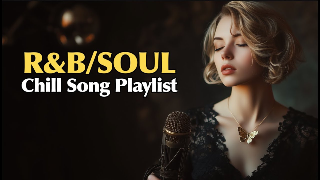 🔥 R&B, Soul & Chill Grooves 🎶  ✨ Song Playlist | Soulful melodies | Laid-back rhythmic vibes ✨