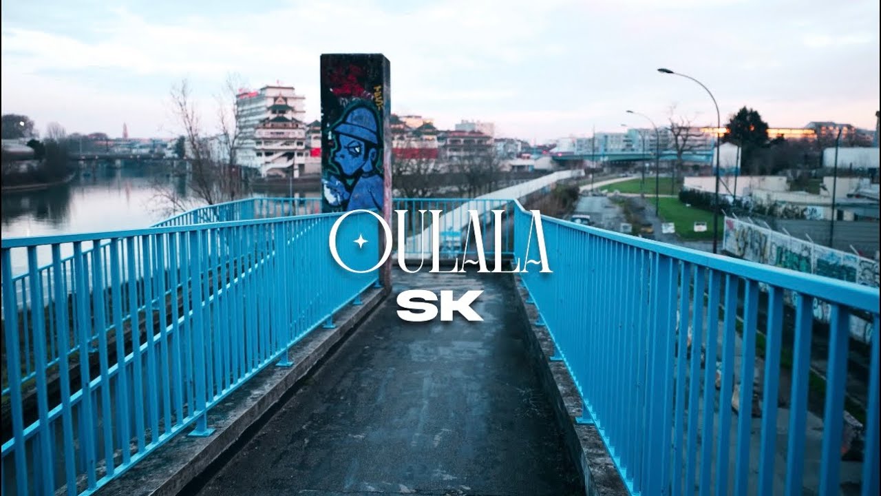 SK OULA OULALA (clip officiel)